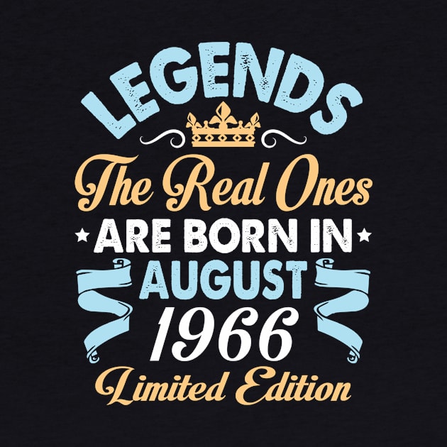 Legends The Real Ones Are Born In August 1956 Happy Birthday 64 Years Old Limited Edition by bakhanh123